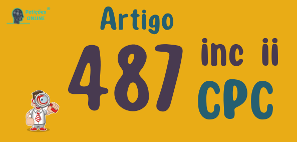 Art 487 inc II do CPC: Deseja dar uma conferida? ↓