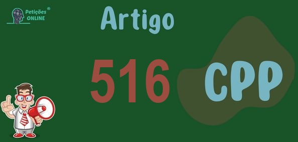 Art 516 do CPC: Pronto! Você acabou de encontrar