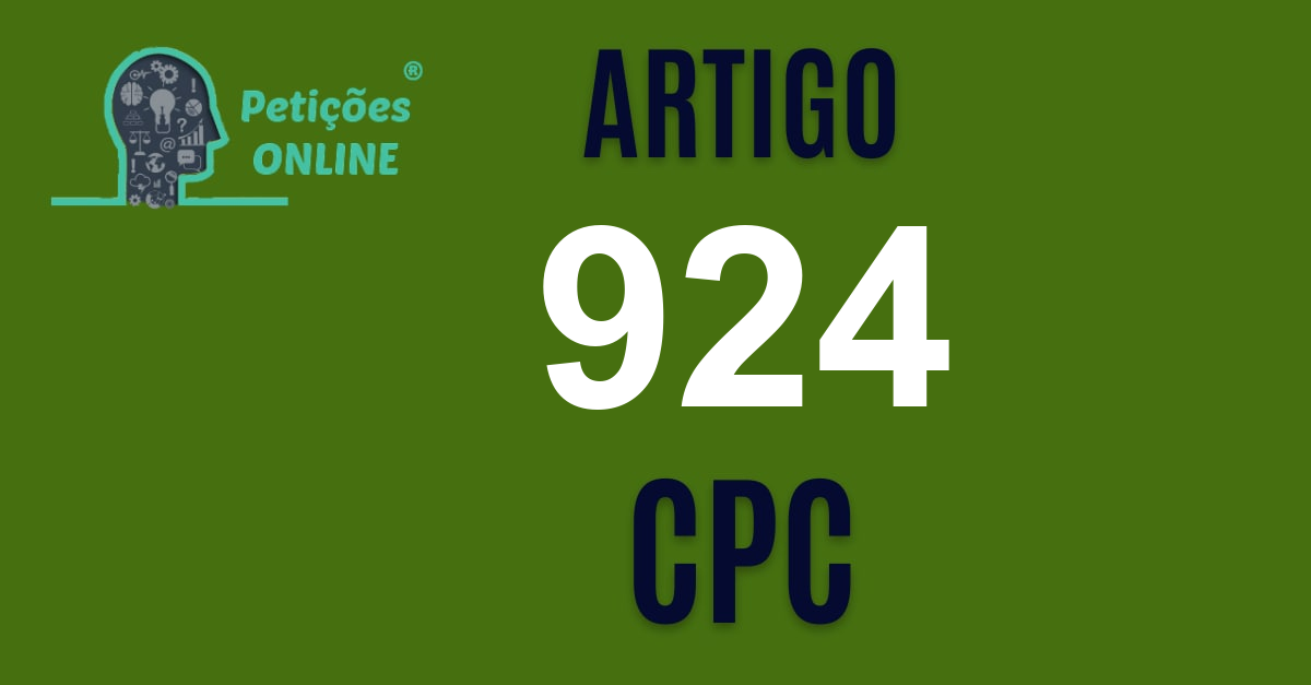 Art 924 do CPC → Não Deixe De Conferir a Jurisprudência