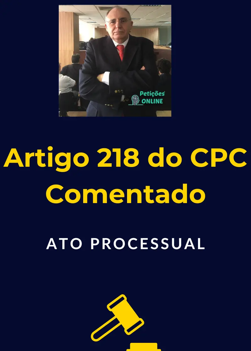 Artigo 218 do CPC Comentado | Petições Online®