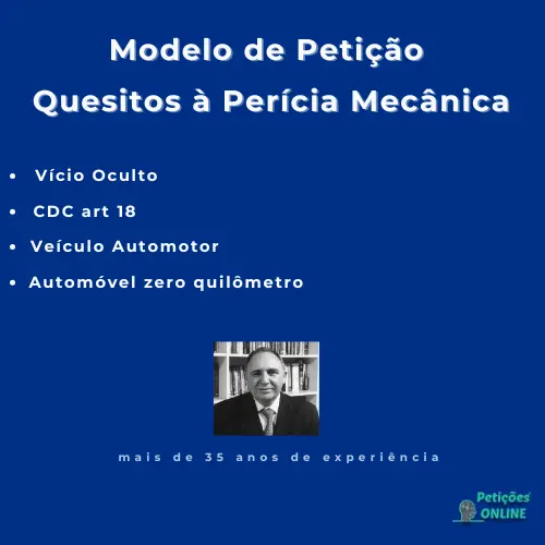 Autor Peti&ccedil;&otilde;es Online&reg; + Modelo de Peti&ccedil;&atilde;o com Quesitos para Per&iacute;cia T&eacute;cnica em A&ccedil;&atilde;o por V&iacute;cio Oculto em Ve&iacute;culo Automotor