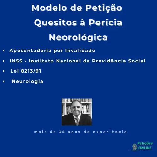Autor Peti&ccedil;&otilde;es Online&reg; + Modelo de Peti&ccedil;&atilde;o com Quesitos para Per&iacute;cia M&eacute;dica Neurol&oacute;gica em A&ccedil;&atilde;o de Aposentadoria por Invalidez