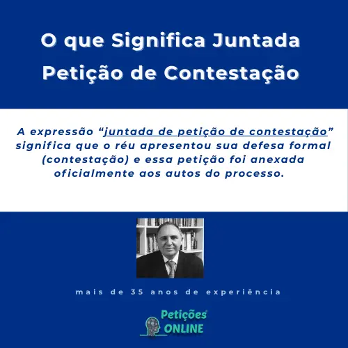 Significado: Juntada de Petição de Contestação