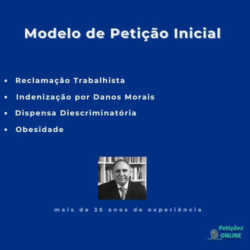 Autor Peti&ccedil;&otilde;es Online&reg; + Modelo de Peti&ccedil;&atilde;o Inicial por Danos Morais por Dispensa Discriminat&oacute;ria em A&ccedil;&atilde;o Trabalhista