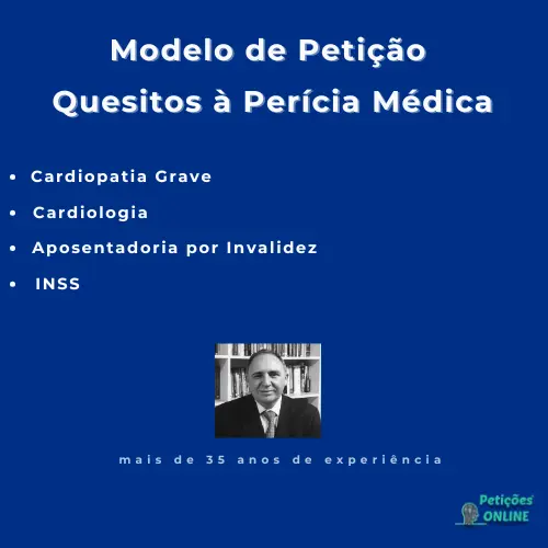Autor Peti&ccedil;&otilde;es Online&reg; + Modelo de Peti&ccedil;&atilde;o com Quesitos para Per&iacute;cia M&eacute;dica em A&ccedil;&atilde;o por Benef&iacute;cio Previdenci&aacute;rio por Cardiopatia Grave